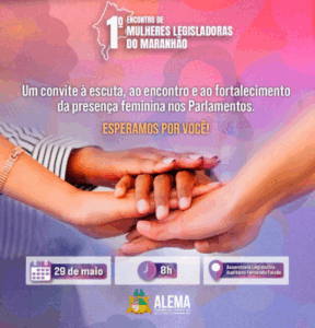 Tudo pronto para o 1º Encontro de Mulheres Legisladoras do MA
