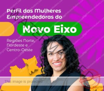 Pesquisa traça o perfil da mulher empreendedora nas regiões Norte, Nordeste e Centro-Oeste