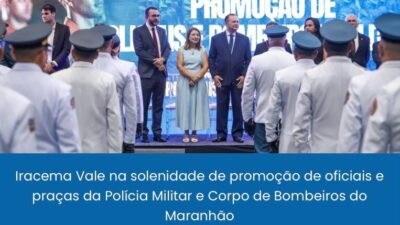 Iracema Vale destaca reconhecimento ao trabalho da PM e Corpo de Bombeiros durante ato de promoção de militares