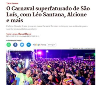DENÚNCIA DE SUPERFATURAMENTO DO CARNAVAL DE SÃO LUIS É DESTAQUE NA IMPRENSA NACIONAL