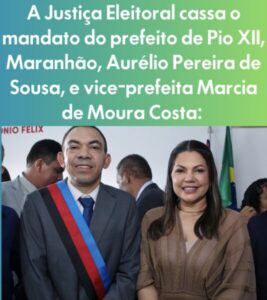 Prefeito e vice de Pio XII têm mandatos cassados por abuso de poder nas eleições de 2024