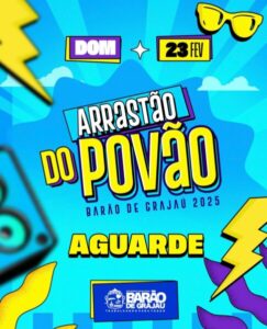 Arrastão do povão de Barão de Grajaú está chegando…