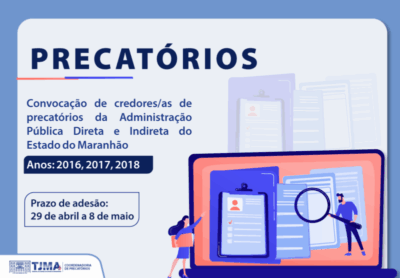 ATENÇÃO! TJMA e PGE lançam edital de chamamento para acordo de precatórios; saiba como aderir