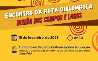 Prefeitura de Viana e Governo do MA realizam encontro da Rota Quilombola