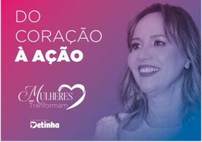 Deputada Federal Detinha lança o projeto “Mulheres que Transformam” para incentivar a participação feminina na política e nas comunidades