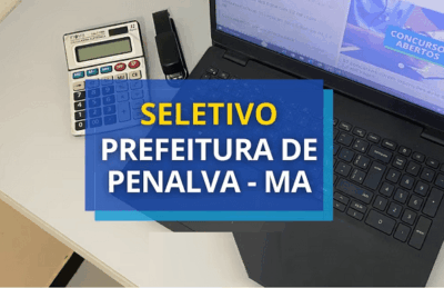 Prefeitura de Penalva abre inscrições para seletivo com mais de mil vagas imediatas
