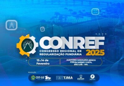 Congresso Regional de Regularização Fundiária acontece em São Luís dias 13 e 14/2