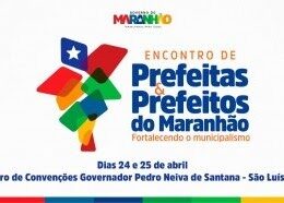 Encontro de Prefeitos e Prefeitas começa na quinta-feira (24) com apresentação de oficinas sobre programas para combate à fome e à pobreza no MA